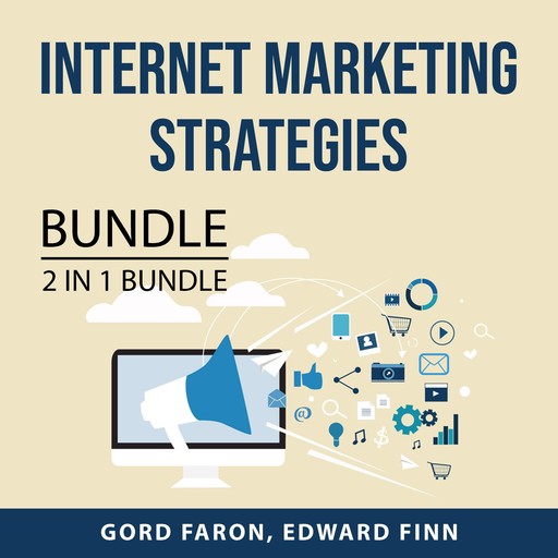 Internet Marketing Strategies Bundle, 2 in 1 Bundle: International Business and Global Business Today, Gord Faron, and Edward Finn