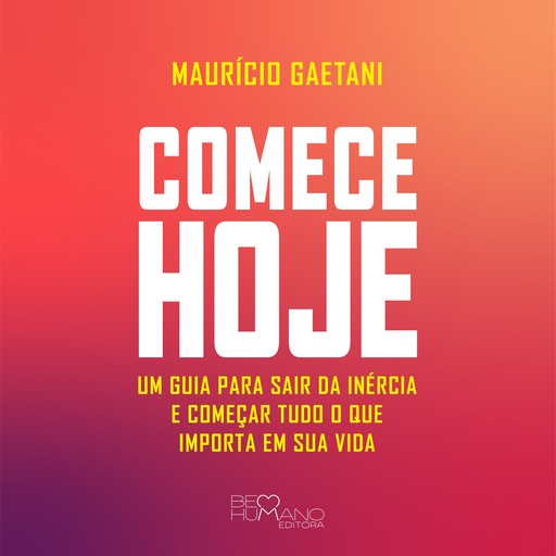 Comece hoje, Maurício Gaetani