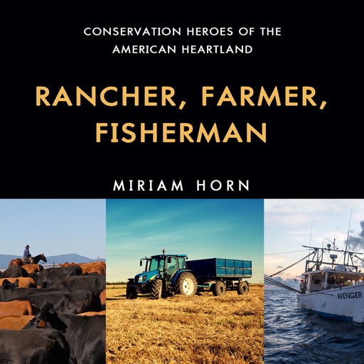 Rancher, Farmer, Fisherman, Miriam Horn