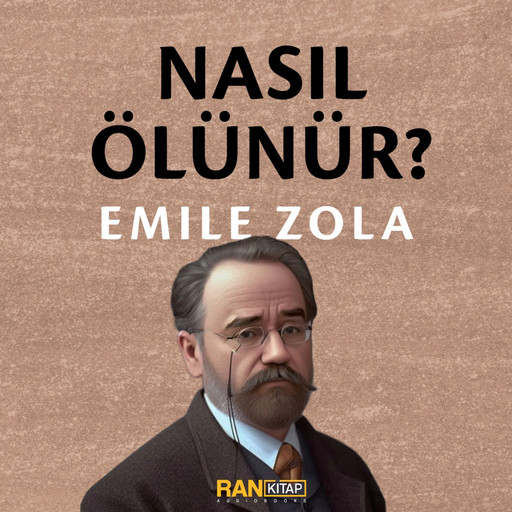Nasıl Ölünür, Émile Zola