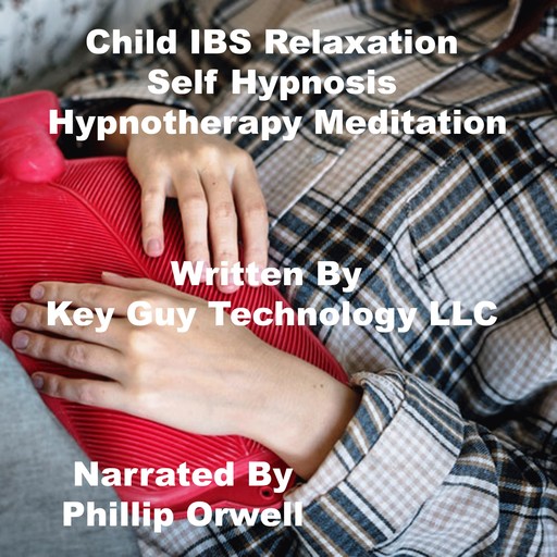 Child IBS Self Hypnosis Hypnotherapy Meditation, Key Guy Technology LLC