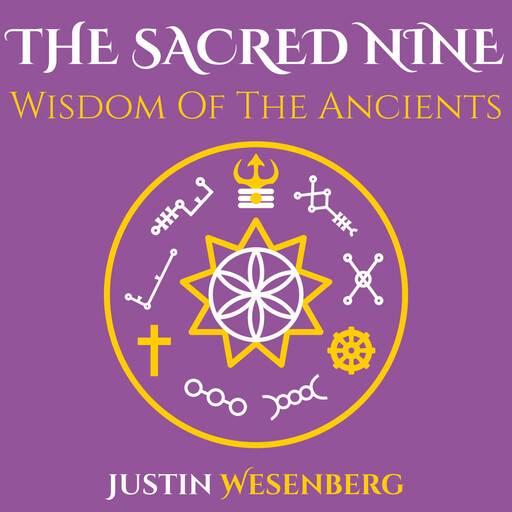 The Sacred Nine Wisdom Of The Ancients, Justin Wesenberg
