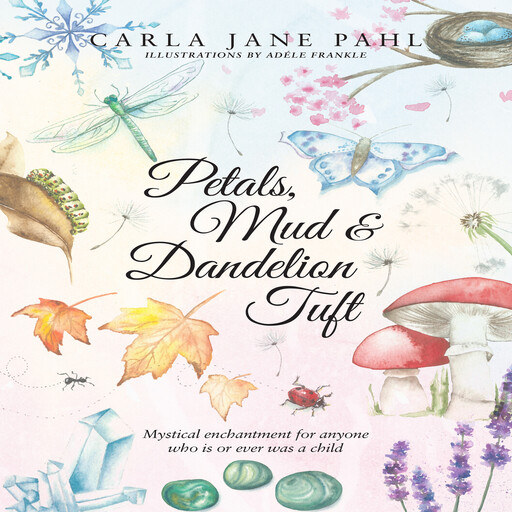Petals, Mud & Dandelion Tuft, Carla Pahl