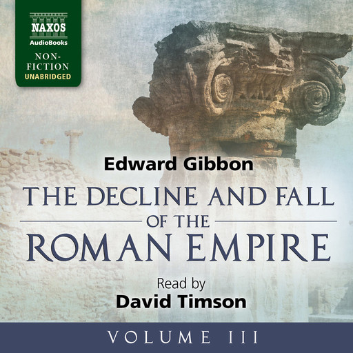 Decline and Fall of the Roman Empire, Volume III, The (unabridged), Edward Gibbon