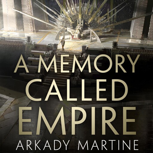 A Memory Called Empire, Arkady Martine