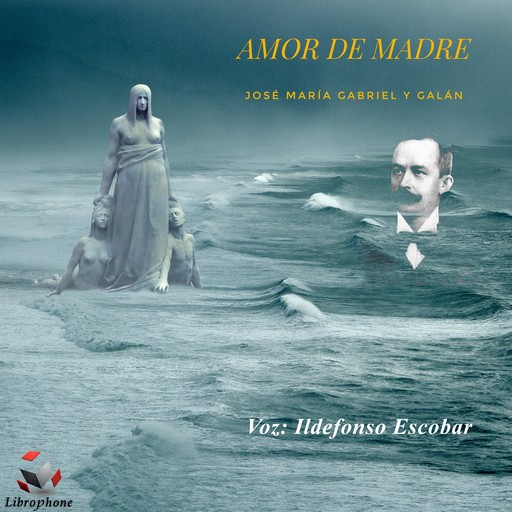 AMOR DE MADRE, José María Gabriel Y Galán