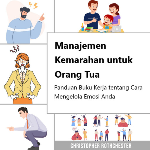 Manajemen Kemarahan untuk Orang Tua, Panduan buku kerja tentang cara mengelola emosi Anda, Charlie Mason