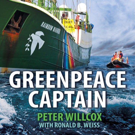 Greenpeace Captain, Peter Willcox, Ronald Weiss