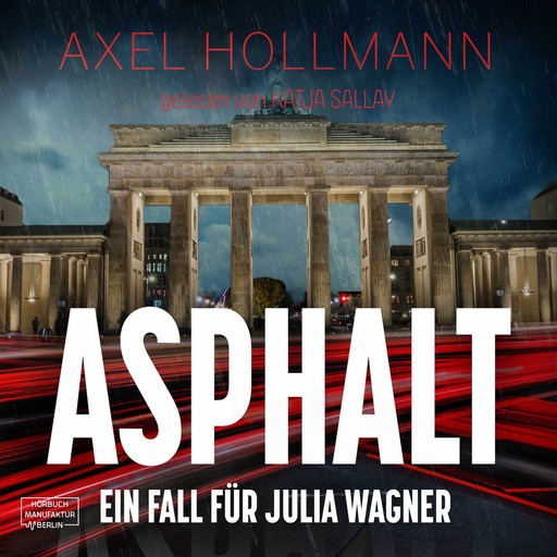 Asphalt - Ein Fall für Julia Wagner, Band 2 (ungekürzt), Axel Hollmann