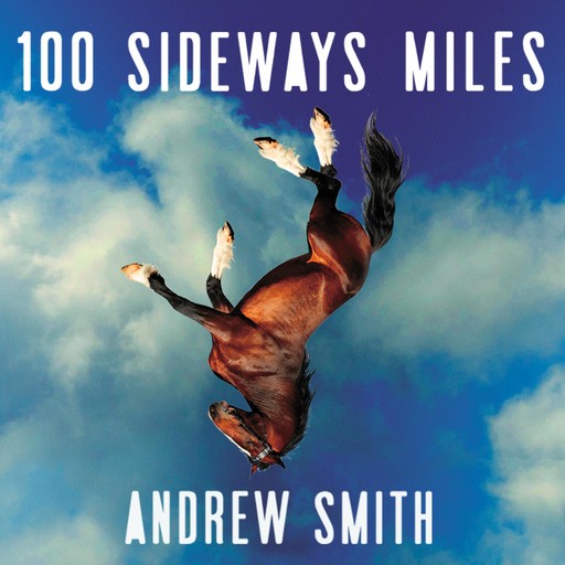 100 Sideways Miles, Andrew Smith