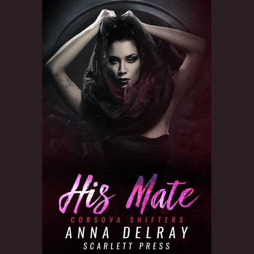 His Mate, Scarlett Press, Anna DelRay