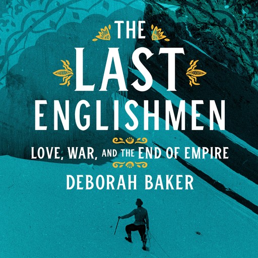 The Last Englishmen, Deborah Baker