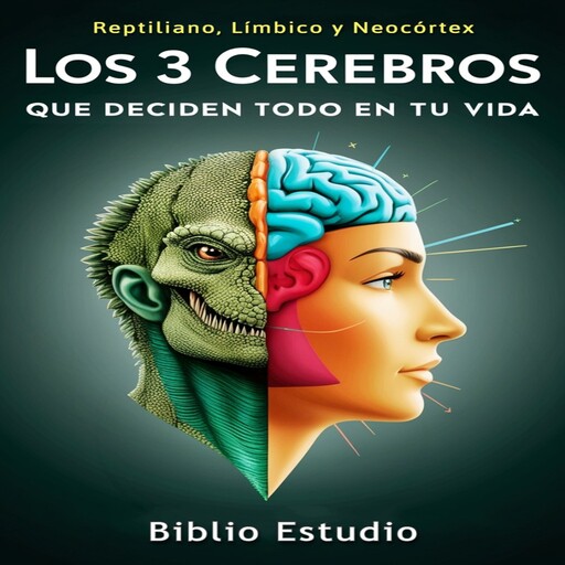 Los 3 Cerebros que Deciden Todo en Tu Vida, Oscar Gonzalez