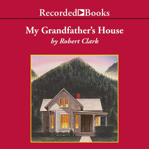My Grandfather's House, Robert Clark