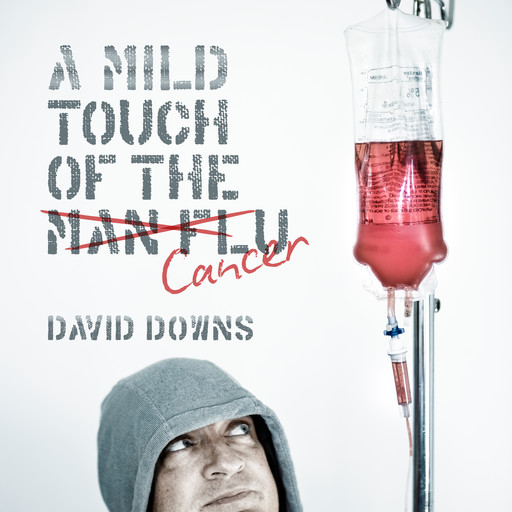 A Mild Touch of the Cancer, David Downs