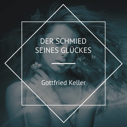 Der Schmied seines Glückes, Gottfried Keller