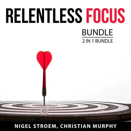 Relentless Focus Bundle, 2 in 1 Bundle, Christian Murphy, Nigel Stroem