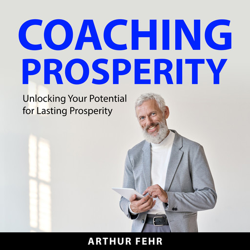 Coaching Prosperity, Arthur Fehr