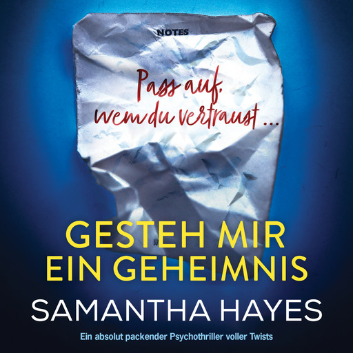 Gesteh mir ein Geheimnis - Ein absolut packender Psychothriller voller Twists (Ungekürzt), Samantha Hayes