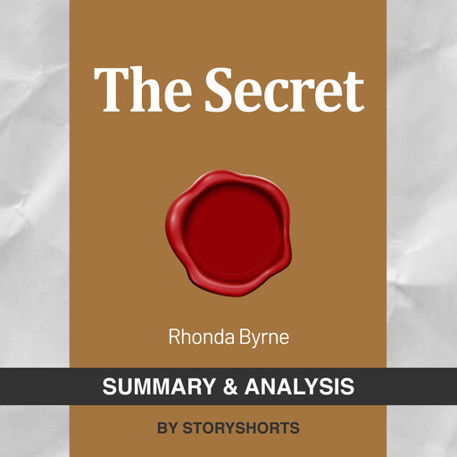 Summary & Analysis of The Secret By Rhonda Byrne, Storyshorts