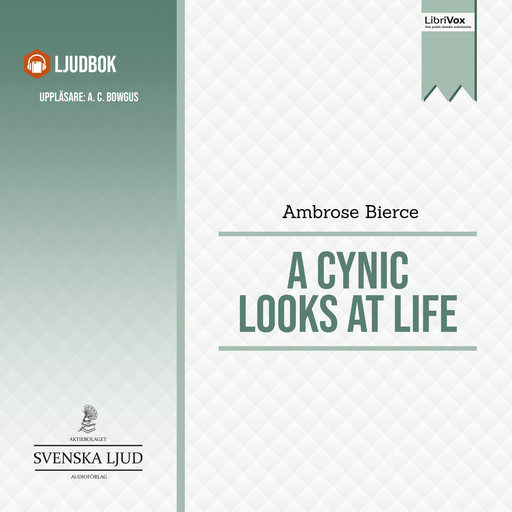 A Cynic Looks At Life, Ambrose Bierce