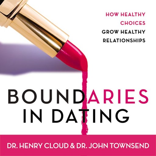 Boundaries in Dating, Henry Cloud, John Townsend