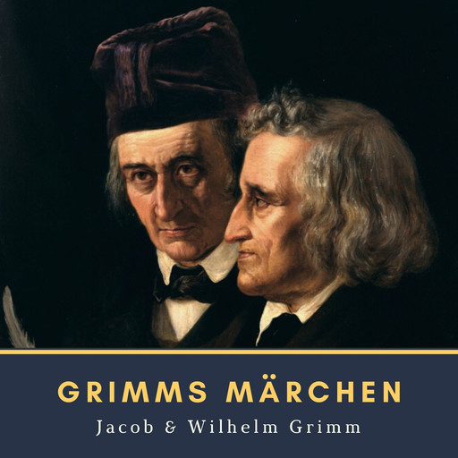 Grimms Märchen, Wilhelm Grimm, Jakob Ludwig Karl Grimm