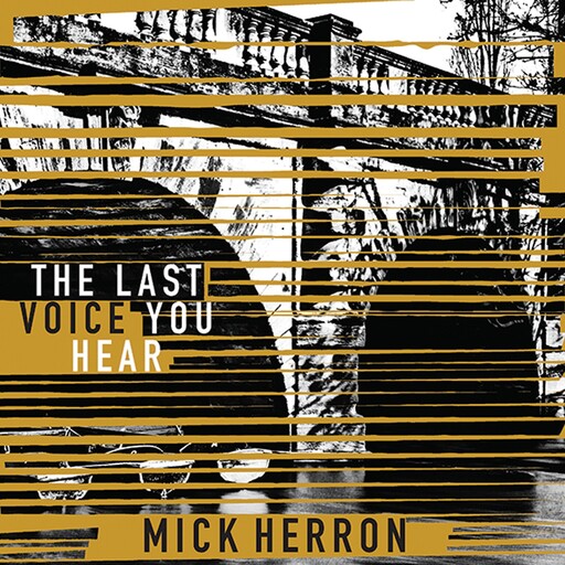 The Last Voice You Hear, Mick Herron