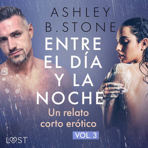 Entre el día y la noche 3 - un relato corto erótico, Ashley B. Stone