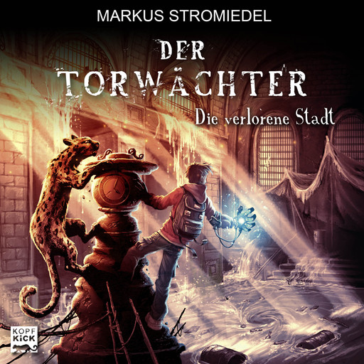 Die verlorene Stadt - Der Torwächter, Teil 2 (Ungekürzt), Markus Stromiedel