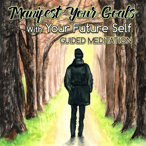 Manifest Your Goals With Your Future Self, Loveliest Dreams