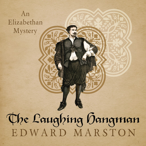 The Laughing Hangman - Nicholas Bracewell - An Elizabethan Mystery, Book 8 (Unabridged), Edward Marston