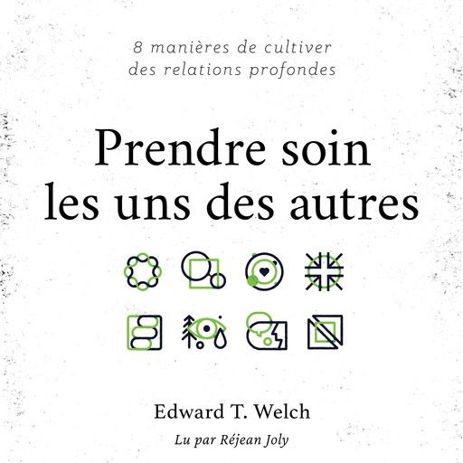 Prendre soin les uns des autres, Edward T. Welch