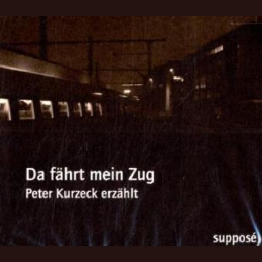 Da fährt mein Zug, Klaus Sander, Peter Kurzeck