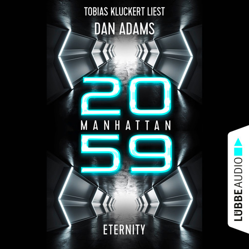 Manhattan 2059 - Eternity (Ungekürzt), Dan Adams