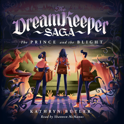 The Prince and the Blight (The Dream Keeper Saga Book 2), Kathryn Butler
