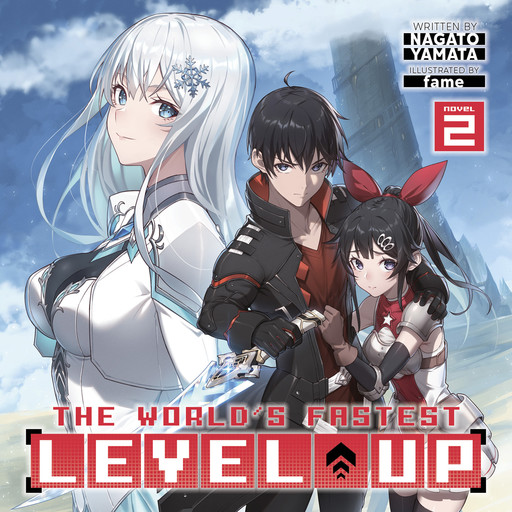 The World's Fastest Level Up (Light Novel) Vol. 2, Fame, Nagato Yamata