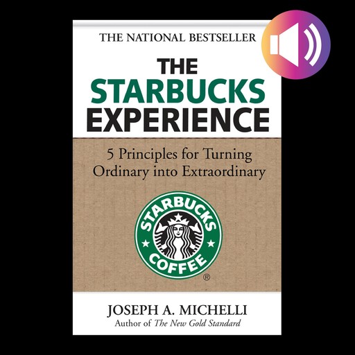 The Starbucks Experience, Joseph A.Michelli