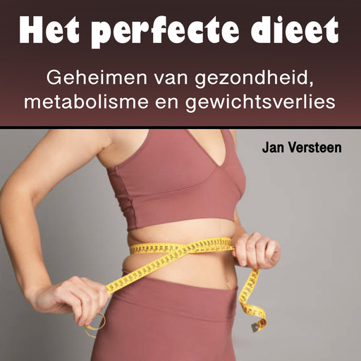 Het perfecte dieet, Jan Versteen