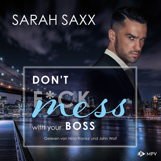 Don't mess with your Boss - New York Boss-Reihe, Band 3 (ungekürzt), Sarah Saxx