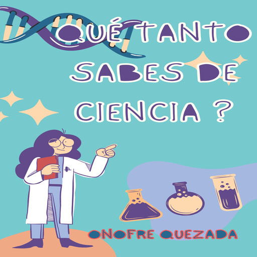 Qué Tanto Sabes De Ciencia ?, Onofre Quezada