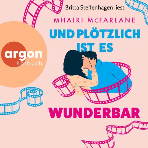 Und plötzlich ist es wunderbar (Ungekürzte Lesung), Mhairi McFarlane