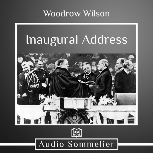 Inaugural Address, Woodrow Wilson