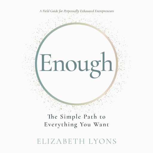 Enough, Elizabeth Lyons