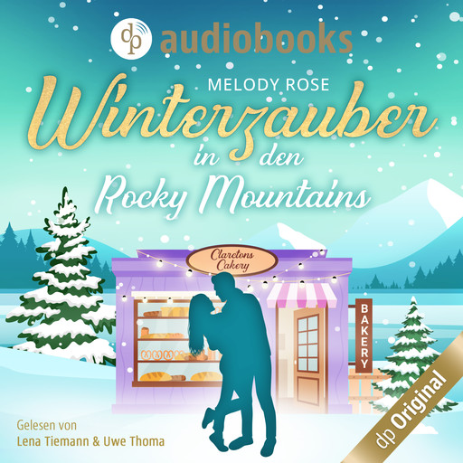 Winterzauber in den Rocky Mountains - Verliebt in Clarcton-Reihe, Band 1 (Ungekürzt), Melody Rose