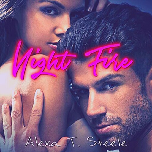 Night Fire, Alexa T. Steele