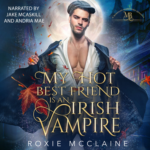 My Hot Best Friend is an Irish Vampire, Roxie McClaine