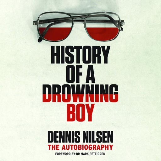 History of a Drowning Boy, Dennis Nilsen, Mark Pettigrew