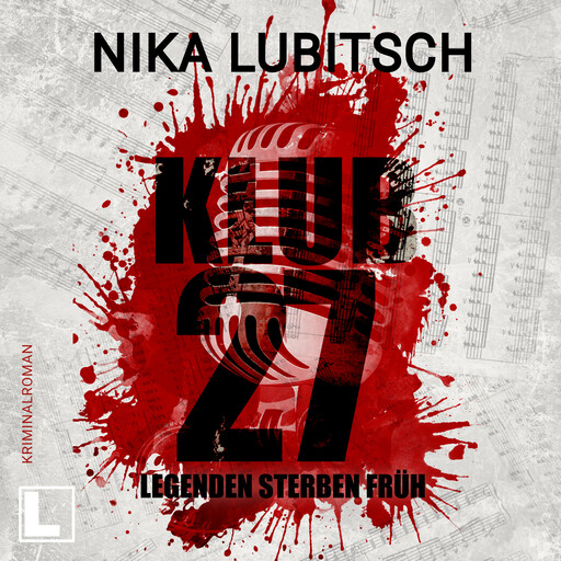 Klub 27 - Legenden sterben früh (ungekürzt), Nika Lubitsch