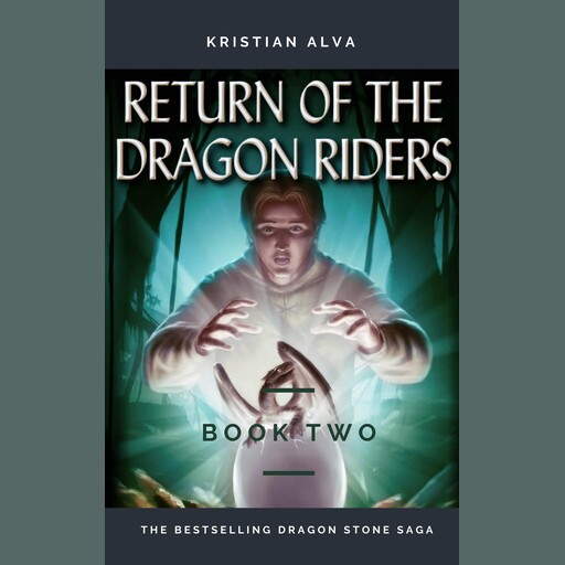 RETURN OF THE DRAGON RIDERS (BOOK TWO), Kristian Alva